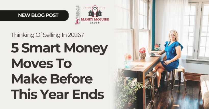Thinking Of Selling In 2026? 5 Smart Money Moves To Make Before This Year Ends